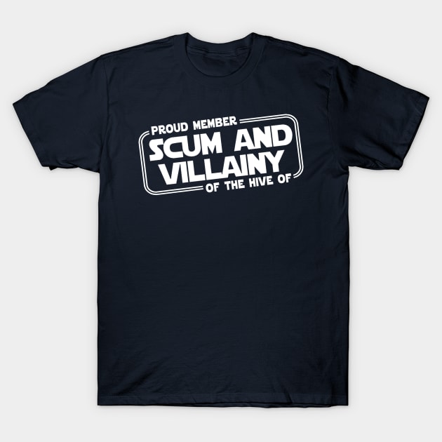 Scum and Villainy T-Shirt by Immortalized